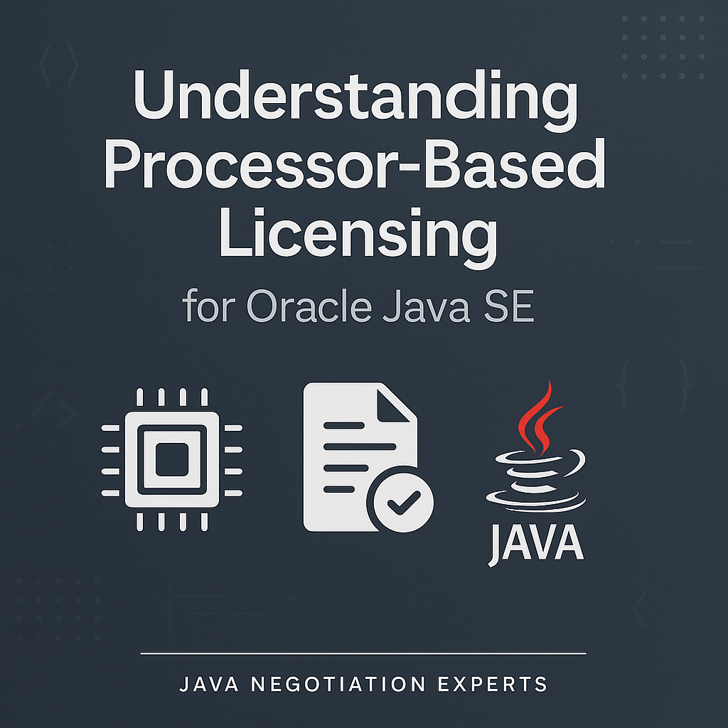 Understanding Processor-Based Licensing for Oracle Java SE