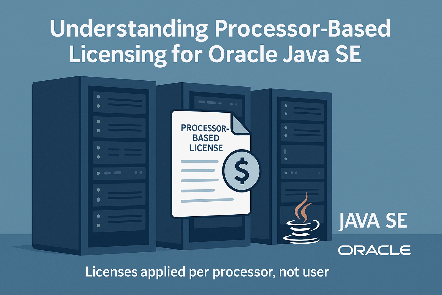 Understanding Processor-Based Licensing for Oracle Java SE
