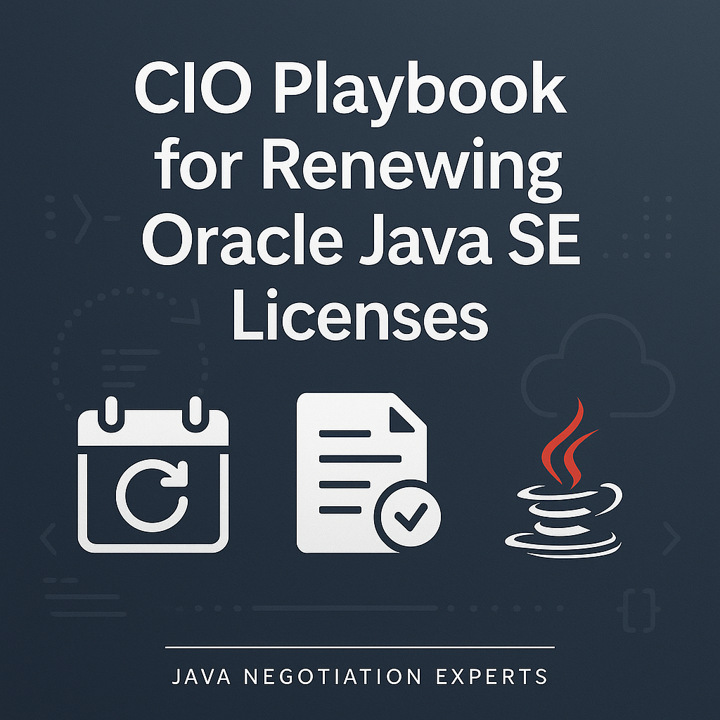 CIO Playbook for Renewing Oracle Java SE Licenses