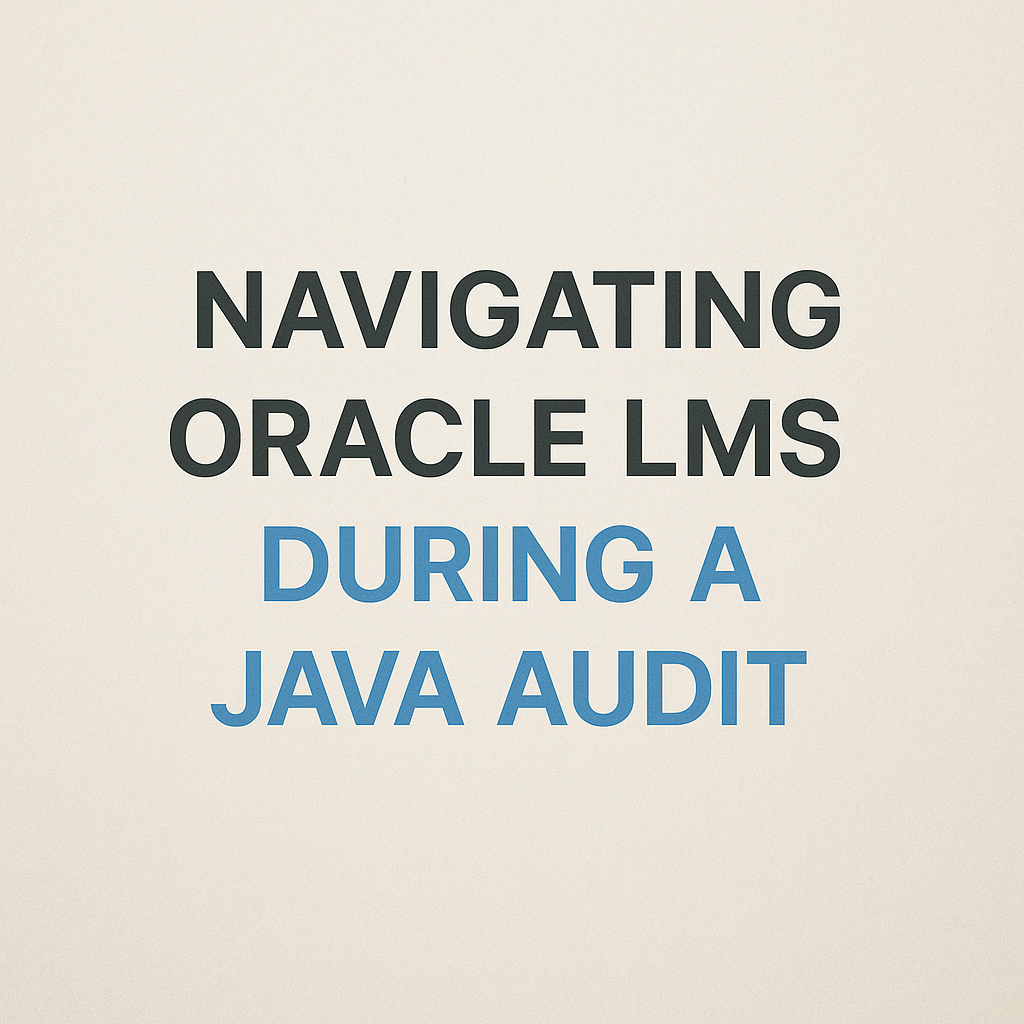 Navigating Oracle LMS During a Java Audit