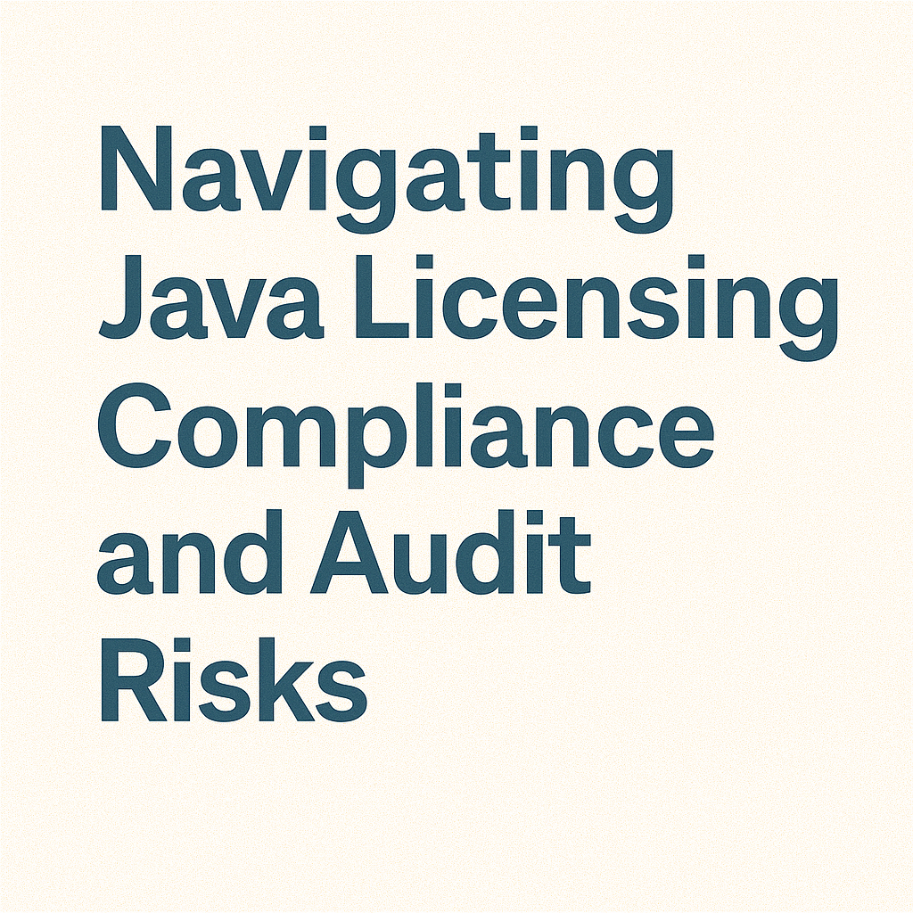 Java Licensing Compliance and Audit Risks