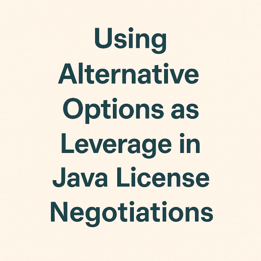 Using Alternative Options as Leverage in Java License Negotiations